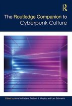 Routledge Media and Cultural Studies Companions - The Routledge Companion to Cyberpunk Culture