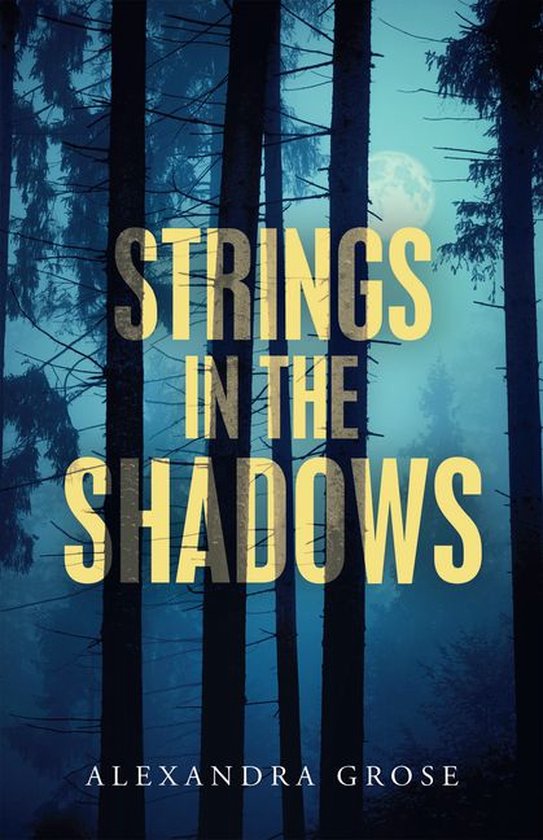 Strings in the Shadows (ebook), Alexandra Grose 9781504320269