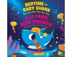 Baby Shark - Bedtime for Baby Shark: Doo Doo Doo Doo Doo Doo (A la cama, Bebé Tiburón: Duu Duu Duu Duu Duu Duu) (Scholastic Bilingual)