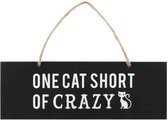 Something Different Decoratief bord One Cat Short of Crazy Zwart