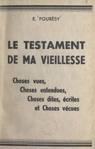 Le testament de ma vieillesse