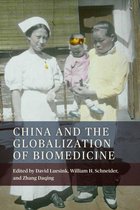 Rochester Studies in Medical History 45 - China and the Globalization of Biomedicine