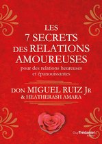 Les 7 secrets des relations amoureuses - Pour des relations heureuses et épanouissantes