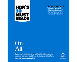 Omslag van HBR's 10 Must Reads on AI (with bonus article "How to Win with Machine Learning" by Ajay Agrawal, Joshua Gans, and Avi Goldfarb)