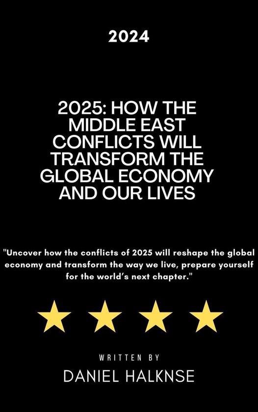 2025: How the Middle East Conflicts Will Transform the Global Economy ...