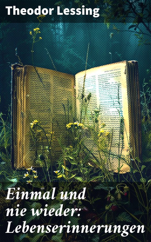 Einmal und nie wieder: Lebenserinnerungen - cover