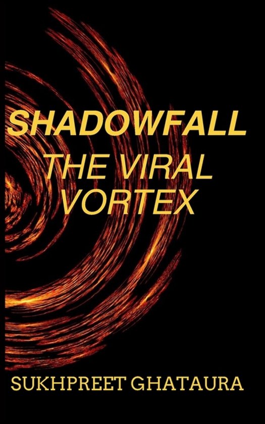 SHADOWFALL - The Viral Vortex, Sukhpreet Ghataura | 9798396322714 ...