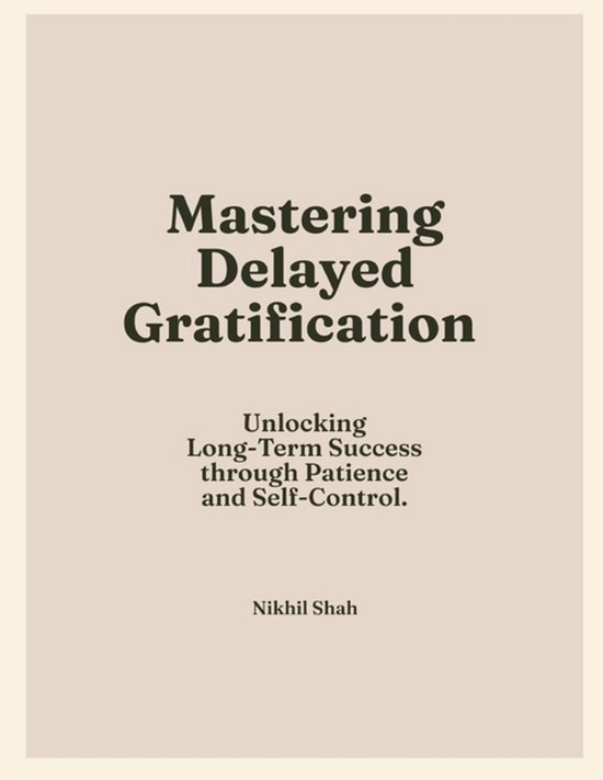 Mastering Delayed Gratification