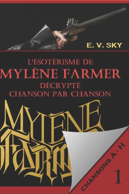 Boekomslag met de titel "L'ésotérisme de Mylène Farmer décrypté chanson par chanson". Een hand houdt een antieke musket.