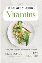 Vitamins and Minerals- What are vitamins
