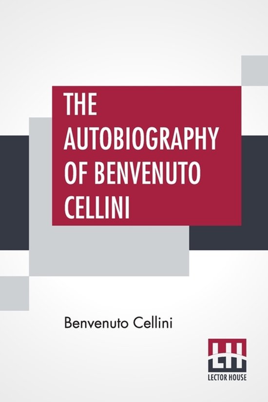 The Autobiography Of Benvenuto Cellini - cover