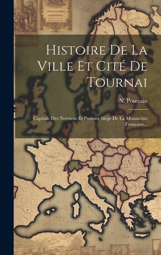 Histoire De La Ville Et Cité De Tournai