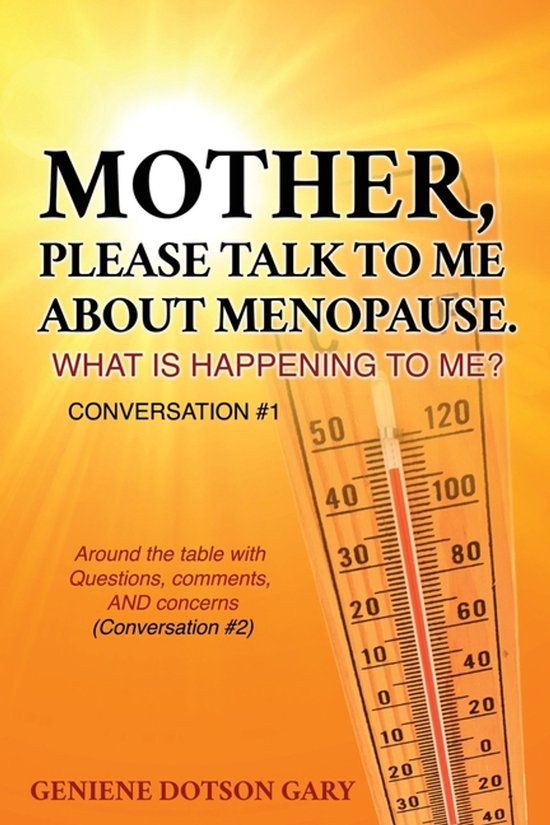 Mother, Please Talk to Me about Menopause. What Is Happening ... - cover