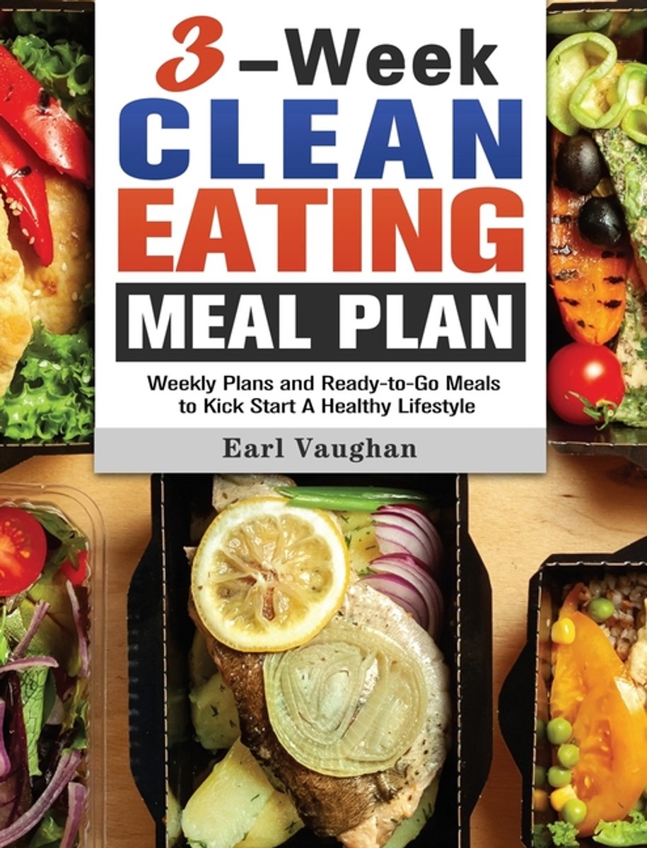 3-week Clean-eating Meal Plan van Earl Vaughan