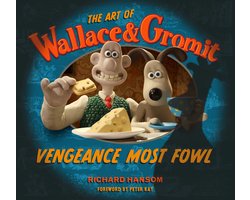 The Art of Wallace & Gromit: Vengeance Most Fowl