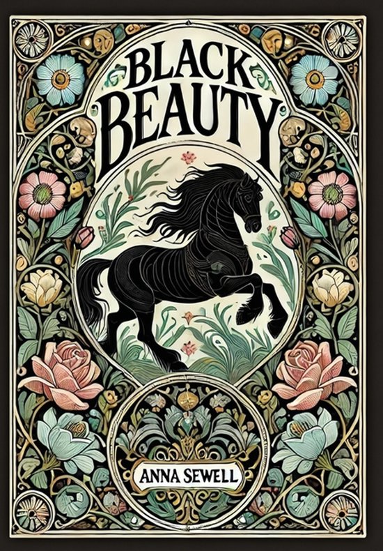 Boek kaft met een zwarte rennende hengst, omringd door bloemen, bladeren en sierlijke ornamenten. Titel: BLACK BEAUTY, Anna Sewell.