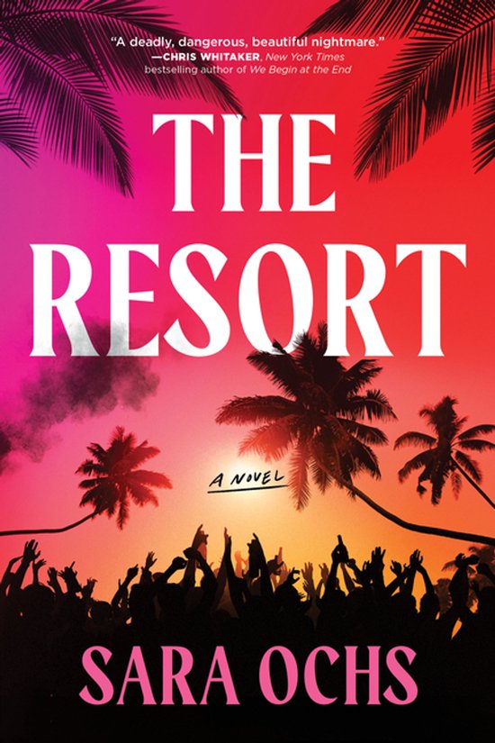Boekcover 'The Resort' van Sara Ochs met de titel in grote witte letters tegen een zonsondergang-achtige achtergrond met palmbomen en een menigte.