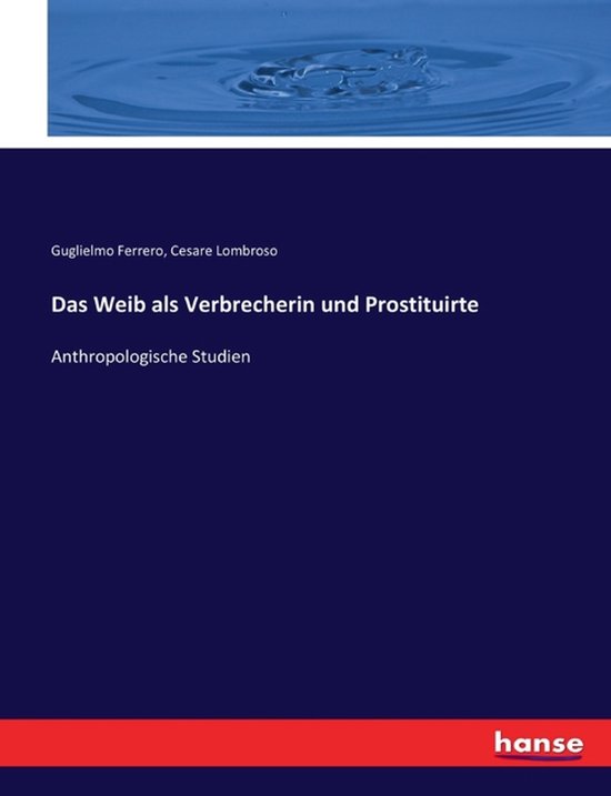Das Weib als Verbrecherin und Prostituirte - cover