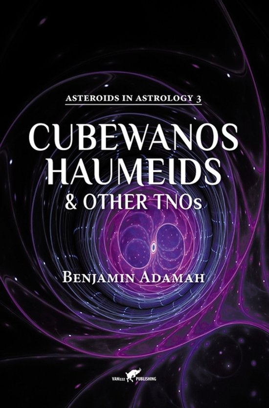 Boekomslag: 'Asteroids in Astrology 3: Cubewanos, Haumeids & Other TNOs' door Benjamin Adamah, met een paarse en blauwe spiraalvormige nevel.