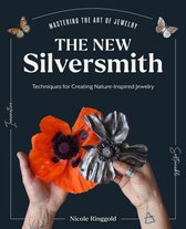 Mastering the Art of Jewelry Making-The New Silversmith