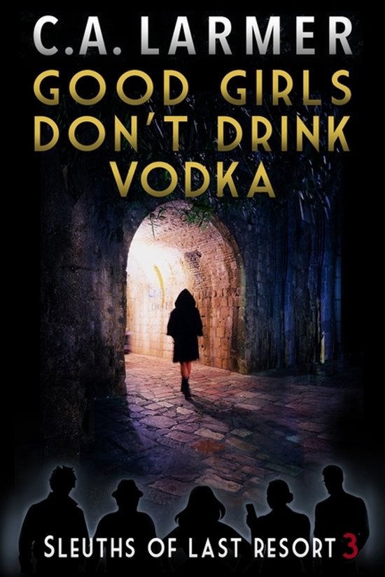 Sleuths of Last Resort- Good Girls Don't Drink Vodka - cover