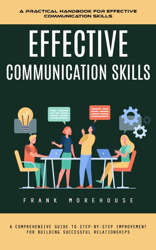 Effective Communication Skills: A Practical Handbook for Eff ... - cover
