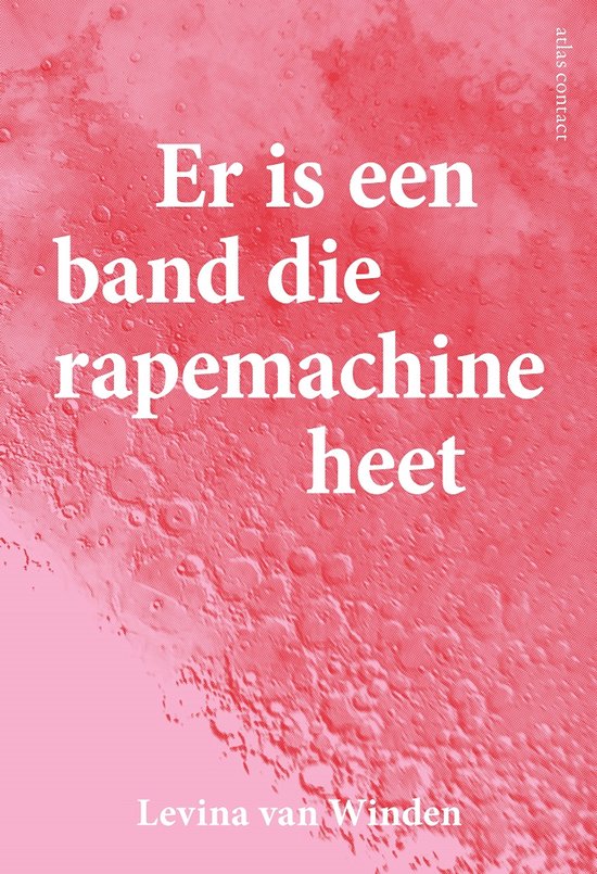 Roze textuur met witte tekst: 'Er is een band die rapemachine heet', Levina van Winden.
