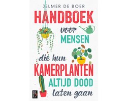 Handboek voor mensen die hun kamerplanten altijd dood laten gaan