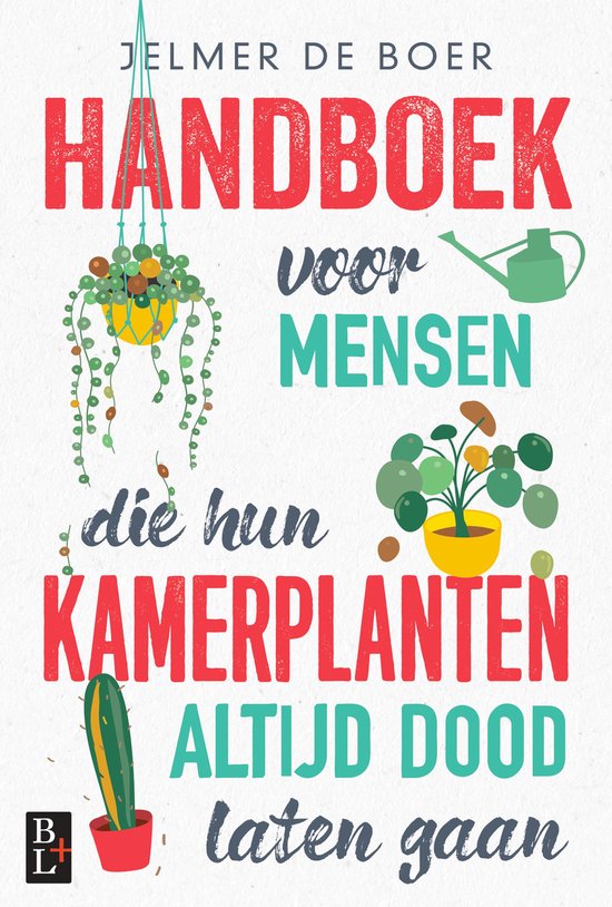 Handboek voor mensen die hun kamerplanten altijd dood laten gaan