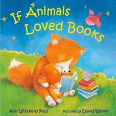 If Animals Kissed Good Night - If Animals Loved Books