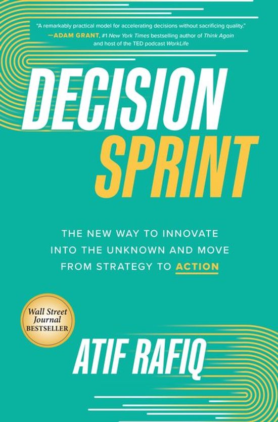 Decision Sprint: The New Way to Innovate into the Unknown an ... - cover