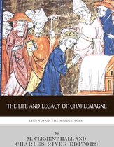 The Life and Legacy of Charlemagne