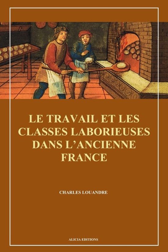Le Travail et les classes laborieuses dans l’ancienne Fran ... - cover