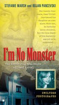 Boekcover: "I'm No Monster - The Horrifying True Story of Josef Fritzl", met auteurs Stefanie Marsh en Bojan Pancevski. Bevat foto's.