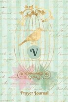 Praise and Worship Prayer Journal - Gilded Bird in a Cage - Monogram Letter V