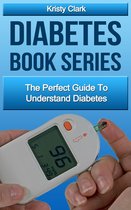 Diabetes Book Series 6 - Diabetes Book Series - The Perfect Guide To Understand Diabetes.