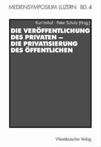 Die Veroffentlichung Des Privaten - Die Privatisierung Des Offentlichen