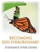 Becoming Egg-straordinary