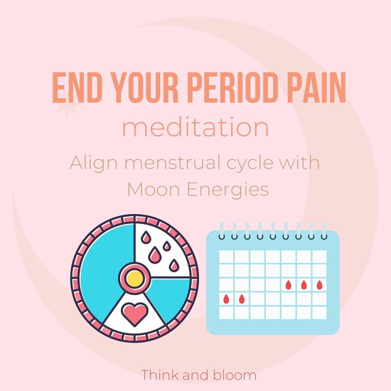 End Your Period Pain Meditation - Align menstrual cycle with Moon Energies