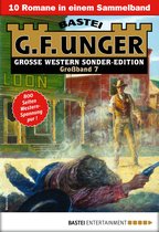 G. F. Unger Sonder-Edition Großband 7 - G. F. Unger Sonder-Edition Großband 7