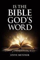 IS THE BIBLE GOD'S WORD