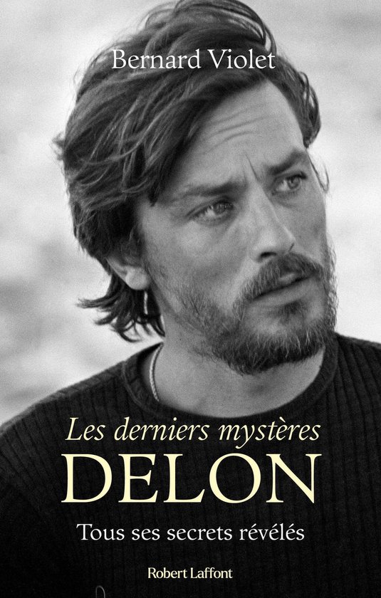 Les derniers mystères Delon - Tous ses secrets révélés - cover