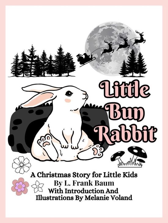 Little Bun Rabbit (Illustrated and Annotated)