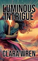 Luminous Intrigue