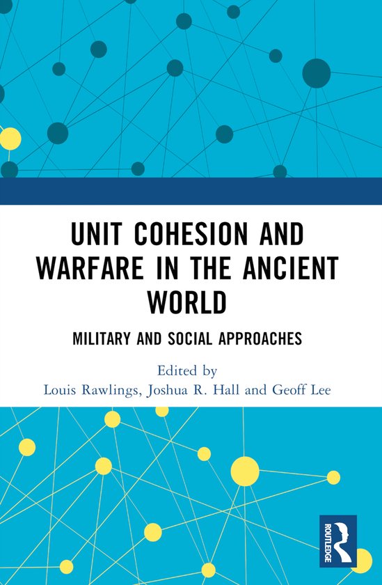 Boekhoes met de titel 'Unit Cohesion and Warfare in the Ancient World' op een blauwe achtergrond met een netwerkpatroon.