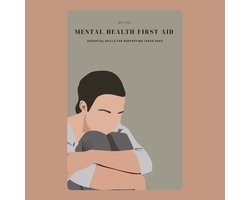 Mental Health First Aid: Essential Skills for Supporting Loved Ones
