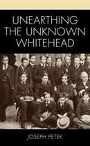 Contemporary Whitehead Studies - Unearthing the Unknown Whitehead