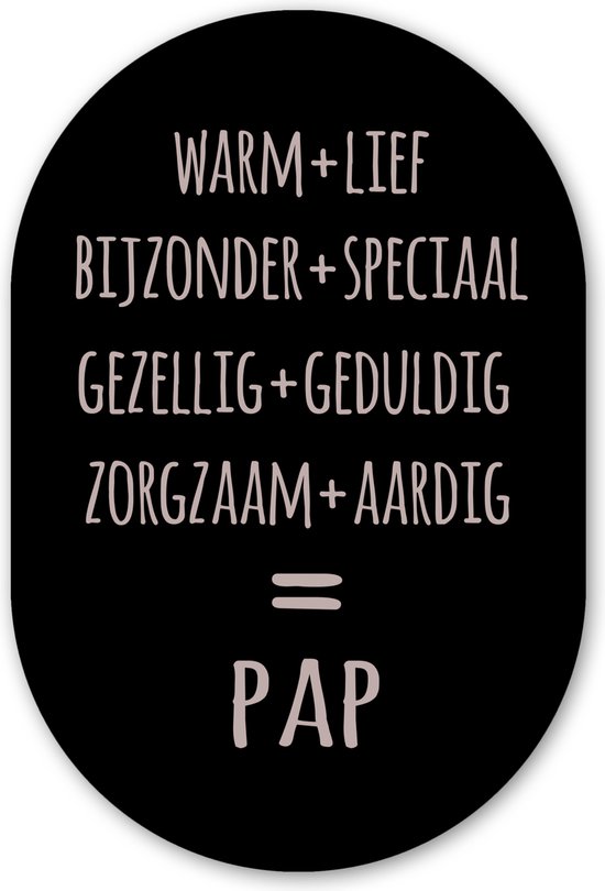 Muurovaal - Wandovaal - Kunststof Wanddecoratie - Ovalen Schilderij - Quotes - Pap definitie - Spreuken - Vader - 60x90 cm - Ovale spiegel vorm op kunststof - Vaderdag cadeautje - Cadeau voor vader en papa