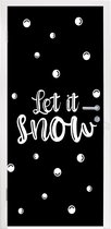 Deursticker Kerst - Let it snow - Spreuken - Sneeuw - Quotes - 95x235 cm - Deurposter