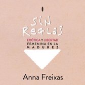 Sin reglas. Erótica y libertad femenina en la madurez